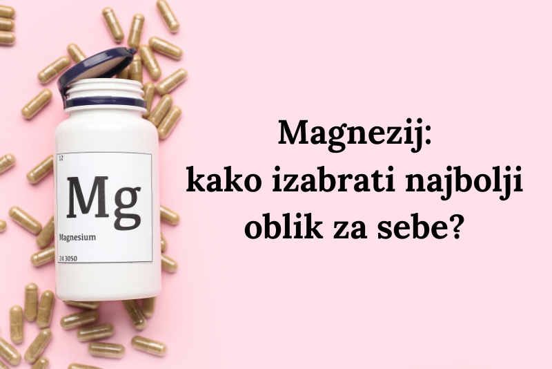 magnezij kako izbrati najbolji oblik za sebe