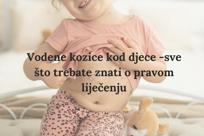 Vodene kozice kod djece-sve što trebate znati o pravom liječenju