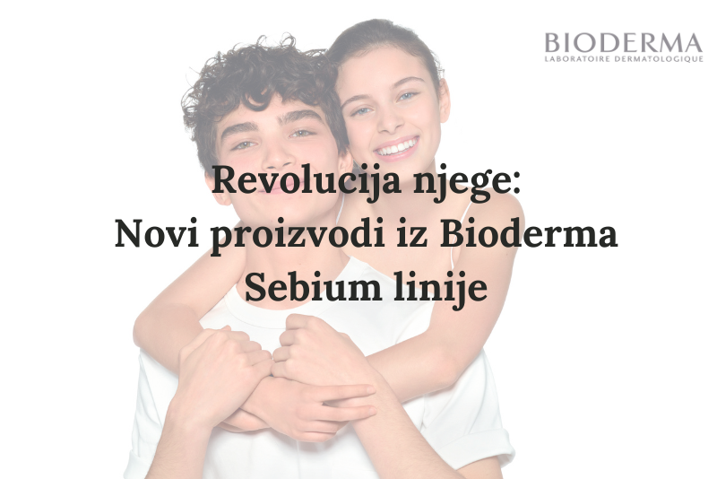 Revolucija njege za masnu i problematičnu kožu: Novi proizvodi iz Bioderma Sebium linije
