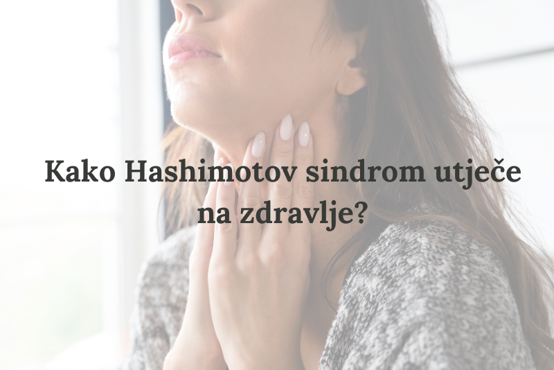 Kako Hashimotov sindrom utječe na zdravlje?